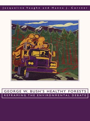 cover image of George W. Bush's Healthy Forests